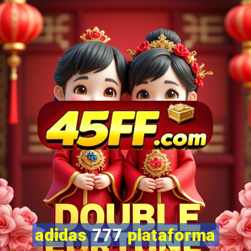 adidas 777 plataforma